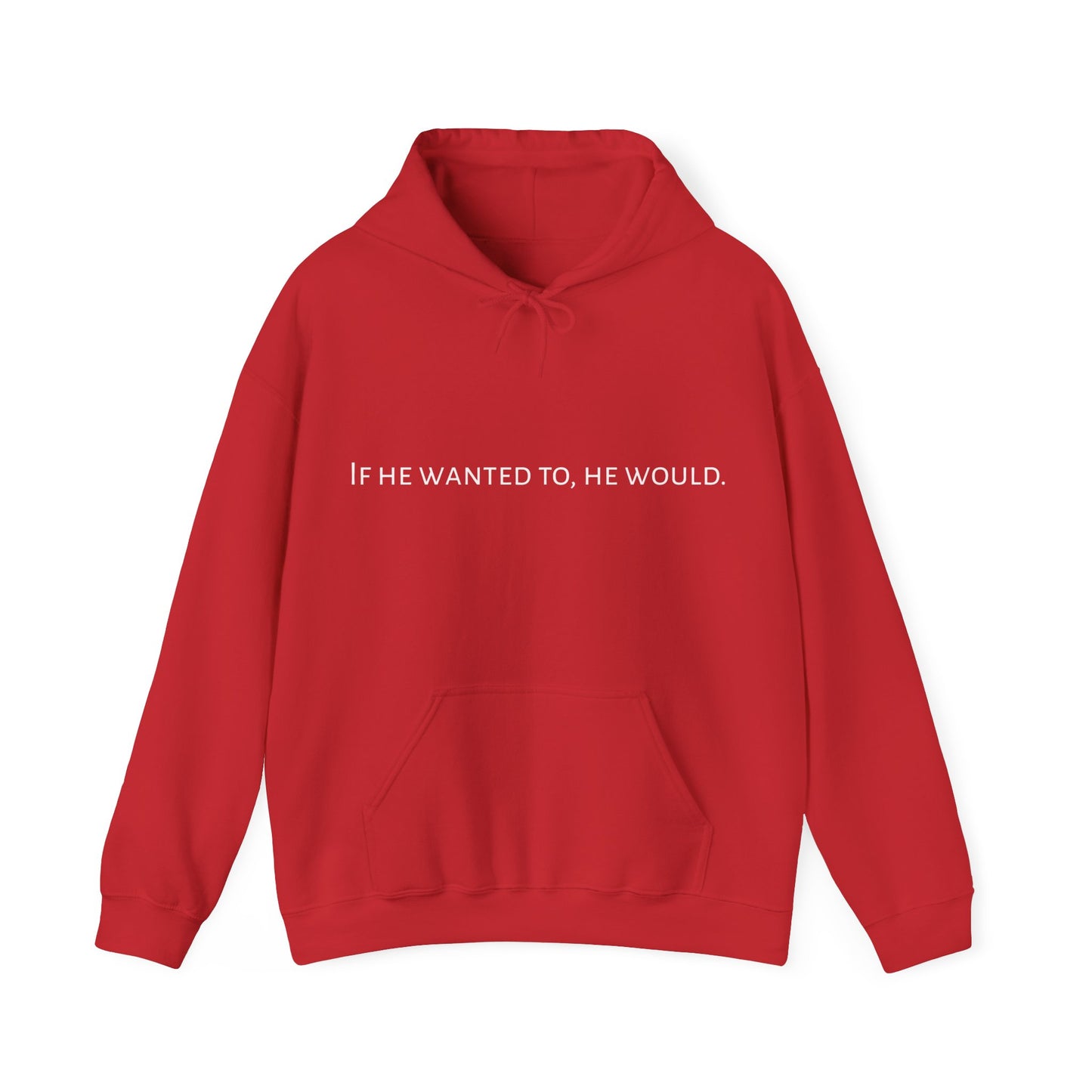 If He Wanted To, He Would.Unisex Heavy Blend™ Hoodie