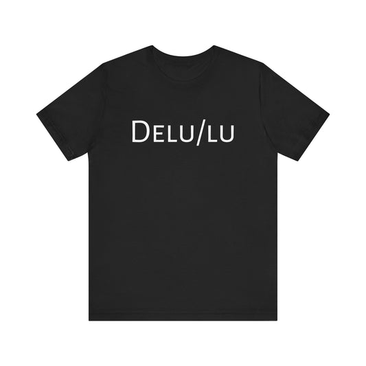 Delu/Lu Unisex Jersey Short Sleeve Tee